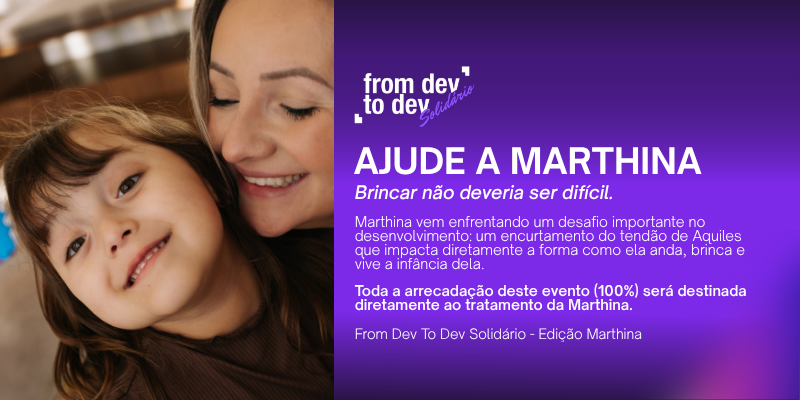 From Dev To Dev Solidário - Edição Marthina
